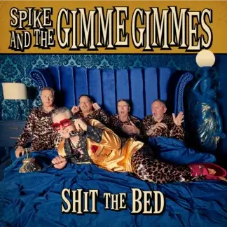 Spike & The Gimme Gimmes - Shit The Bed (gold vinyl) LP